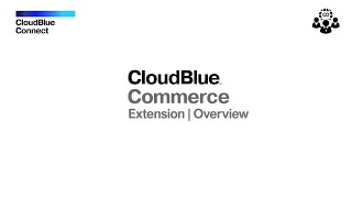 CloudBlue Connect Extension for the CloudBlue Commerce Overview