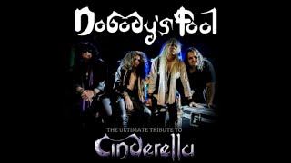 Nobody's Fool a tribute to, Cinderella.