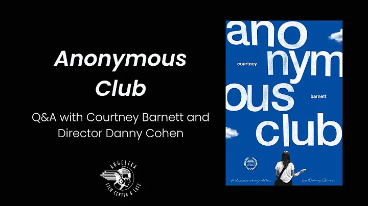 Anonymous Club Q&A with Courtney Barnett and Direc...