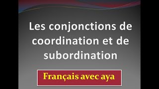 Différence entre la conjonction de coordination et de subordination