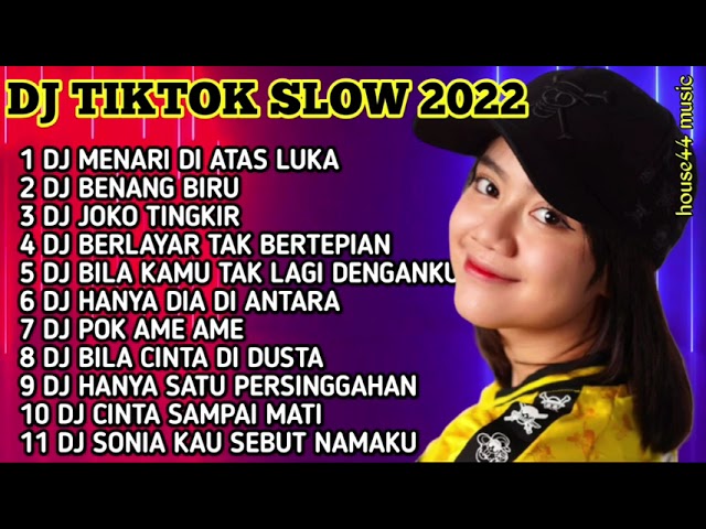 DJ TIKTOK SLOW 2022 FULL BASS • DJ MENARI DI ATAS LUKA INI • DJ WALAUPUN AKU KALAH class=