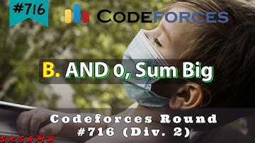 B. AND 0, Sum Big | Codeforces Round #716 (Div. 2) | Hindi | (Samaji +ve Edition)