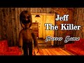 Jeff The Killer Horror Game Full Gameplay 