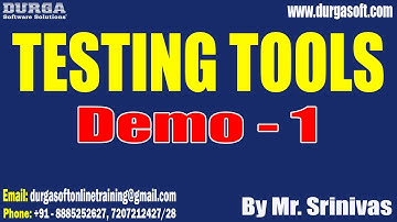 TESTING TOOLS tutorials || Demo - 1 || by Mr. Srinivas On 20-07-2023 @8:30AM IST