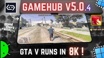 GameHub Emulator v5.0.4 op Snapdragon 8 Elite - GTA 5 draait in 8K-test!