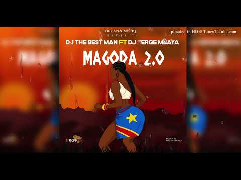 MAGODA 2 0 By DJ THE BEST MAN Ft DJ SERGE MBAYA FRICANA MUSIQ Ancestral Tribal