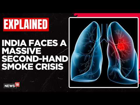 Second-Hand Smoke Deaths Surge 50% in India: Who Is Most at Risk? | N18G | India News | 4K Video