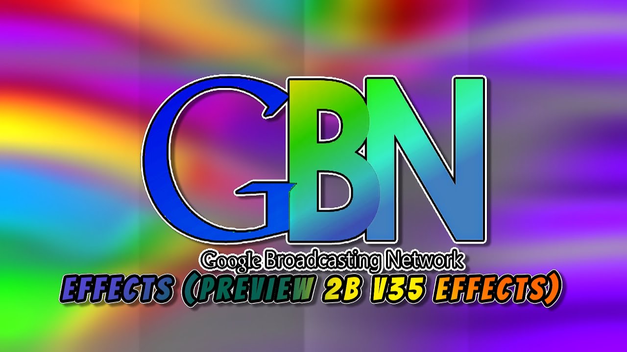 Google Broadcasting Network Effects (Preview 2B V35 Effects)
