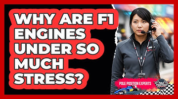 Why Are F1 Engines Under So Much Stress?