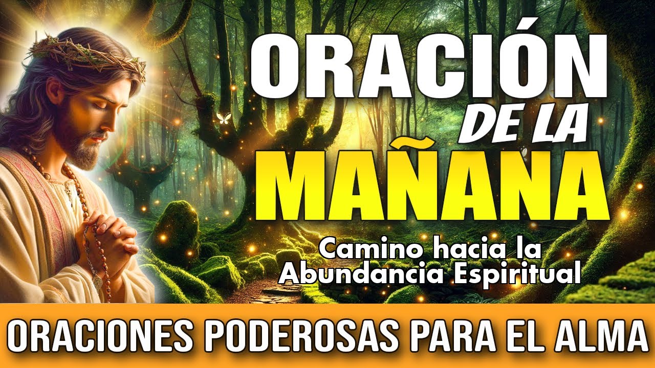 Oración de la Mañana - El Camino hacia la Abundancia Espiritual - YouTube