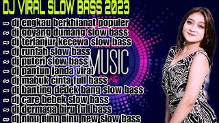 DJ VIRAL SLOW BASS 2023 FULL ALBUM || AKU BERHARAP ENGKAU BERKHIANAT REMIX SLOW BASS TERBARU 2023