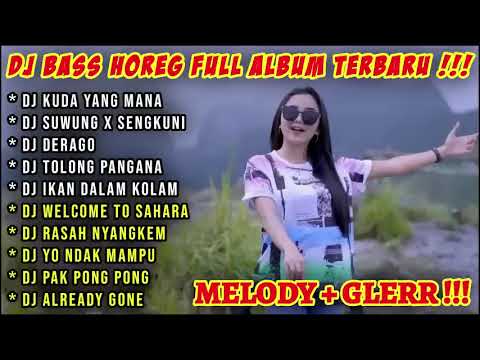 DJ BASS HOREG PARGOY REMIX FULL ALBUM // DJ HOREG KUDA YANG MANA // DJ PANTUN JANDA VIRAL TIKTOK !