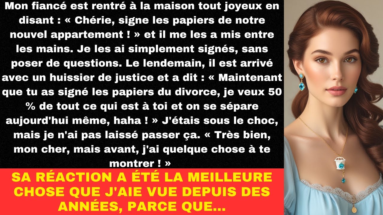 Mon fiancé est rentré à la maison tout joyeux en disant : « Chérie, signe les papiers de notre...
