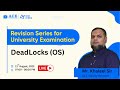 DeadLocks (OS) | Revision Series for University Examination | ACE Engineering college Live