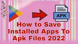 " How To SAVE INSTALLED APP To APK FILES 2022 | 100% Legit |  " screenshot 4