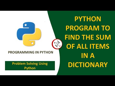 PYTHON PROGRAM TO FIND THE SUM OF ALL ITEMS IN A DICTIONARY # ...