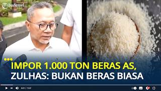 Pemerintah Impor Beras AS 1.000 Ton, Zulhas: Ini Beras Khusus, Bukan untuk Konsumsi Umum