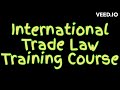 International trade law training course