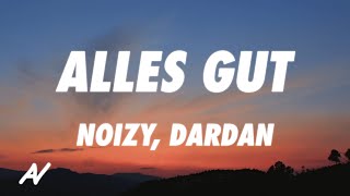 Noizy x Dardan - Alles Gut (Lyrics)