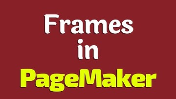 Frames in PageMaker | Part-5 | Adobe PageMaker | Chapter 2 | 12th Computer Application