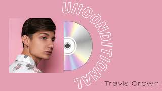 Travis Crown - Unconditional (Interlude) official audio