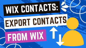 Wix Contacts: Exporting Your Contacts From Wix