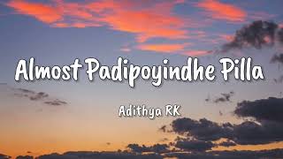 Almost Padipoyindhe Pilla lyrics | Das Ka Dhamki | Vishwaksen | Aditya RK | Leon James