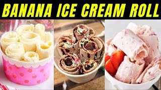 Banana Ice Cream Roll | ايسكريم على الصاج بالموز roll ice cream | roll ice cream street