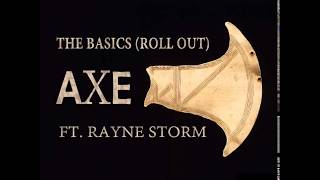 The Basics (Roll Out) - Axe ft. Rayne Storm