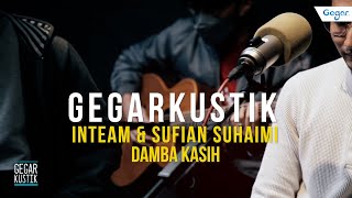 #GEGARkustik : Inteam & Sufian Suhaimi - Damba Kasih 2022 (LIVE)