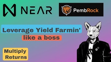 PembRock Finance - Ultimate Guide to Leveraged Yield Farming on NEAR Protocol