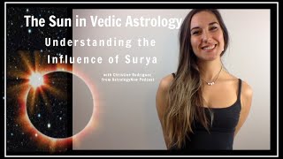 The Sun in Vedic Astrology: Understanding the Influence of Surya