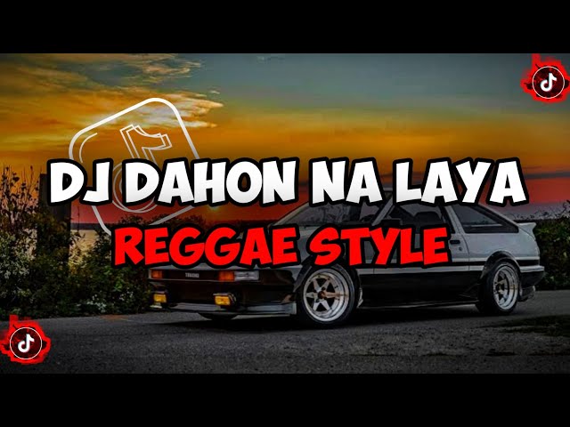 DJ DAHON NA LAYA ( PARAPAMPAM ) STYLE REGGAE DJ VIRAL TIKTOK YANG KALIAN CARI🎶 class=