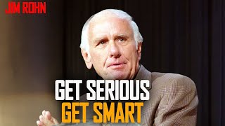 Jim Rohn - Get Serious Get Smart | Best Motivational Speech