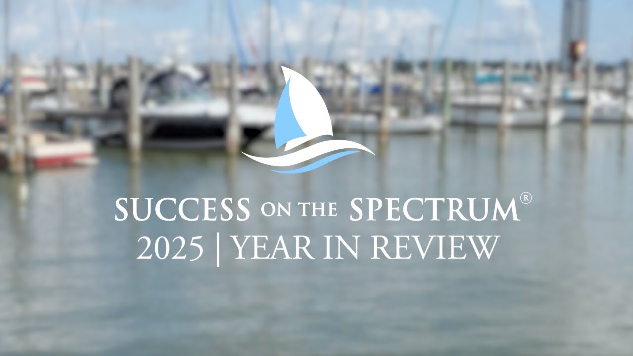 Success On The Spectrum 2025 | Year In Review
