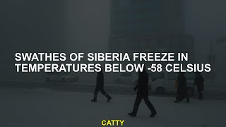 Siberia's fields freezes at temperatures below -58 degrees Celsius