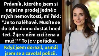 Právník, kterého jsem si najal na prodej jedné z mých nemovitostí, mi řekl: 'Je to naléhavé.
