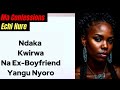 Ndaka Kwirwa Na Ex-boyfriend Yangu Nyoro