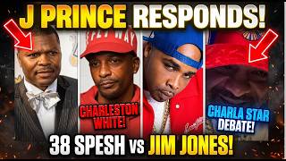 J Prince REACTS to Charleston White Calling Him Out, Charla Star, Jim Jones BEEF with 38 Spesh