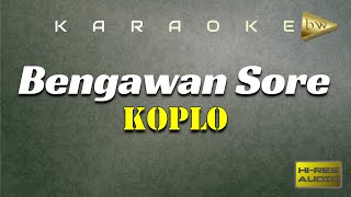 BENGAWAN SORE KARAOKE KOPLO