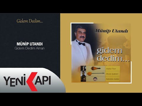 Münip Utandı - Gidem Dedim Aman (Official Audio)