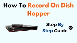 How To Record On Dish Hopper