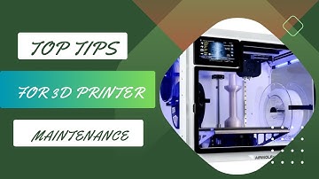 Top Tips for 3D Printer Maintenance
