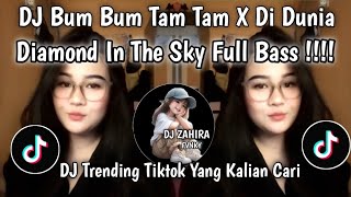 DJ BUM BUM TAM TAM X DJ DI DUNIA INI FULL BEAT X DIAMOND  IN THE SKY BAR VIRAL TIKTOK