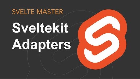 Sveltekit - Adapters [OUTDATED]