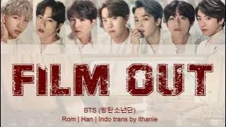 BTS (방탄소년단) - FILM OUT (Lirik Terjemahan Indonesia)