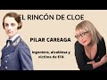 EL RINCÓN DE CLOE. PILAR CAREAGA.  Ingeniera, alcaldesa y víctima de ETA