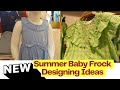 ✅Latest Baby Frock design For Summer ⛱️🌞|Frock designing Ideas