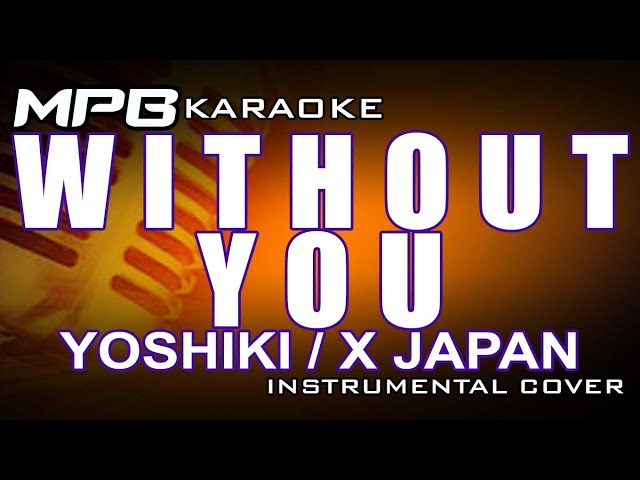 Without You (X Japan) Karaoke Piano Cover with lyrics class=