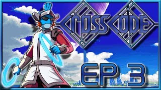 CrossCode | Ep 3: It's Time To D-D-D-D-Don't Wealth